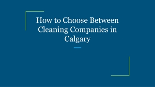 How to Choose Between Cleaning Companies in Calgary