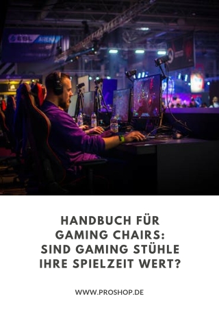 Handbuch für Gaming Chairs: Sind Gaming Stühle Ihre Spielzeit wert?