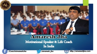 Amaresh Jha - Best Motivational Speaker in India