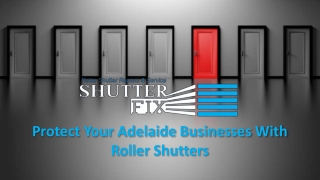 Protect Your Adelaide Businesses With Roller Shutters