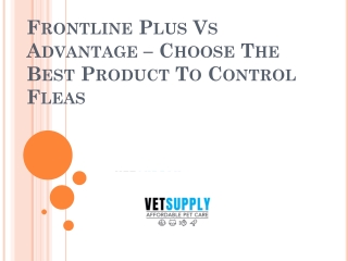 Frontline Plus Vs Advantage – Choose The Best Product To Control Fleas
