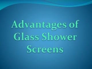 Advantages of Glass Shower Screens