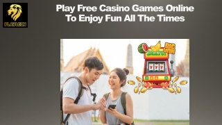 Play Free Casino Games Online To Enjoy Fun All The Times