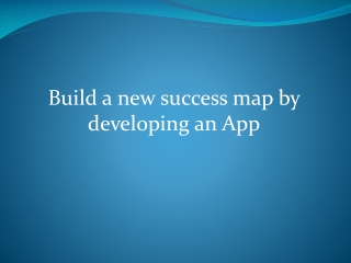 Build a new success map by developing an App