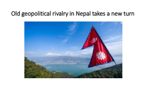 Old geopolitical rivalry in Nepal takes a new turn