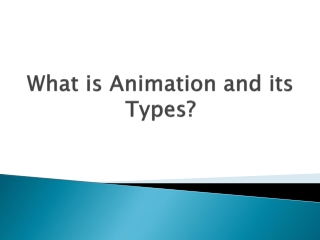 What is Animation and its Types?