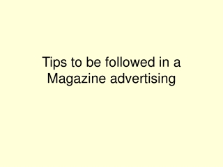 Tips to be followed in a Magazine advertising