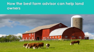 How the best farm advisor can help land owners