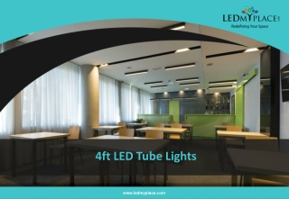 Enjoy better lighting by Installing 4ft LED tube light