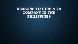 Reasons To Hire A VA Company In The Philippines