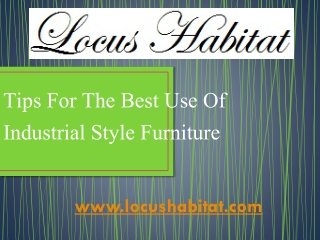 Tips For The Best Use Of Industrial Style Furniture