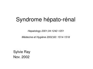 Syndrome hépato-rénal Hepatology 2001;34:1242-1251 Médecine et Hygiène 2002;60: 1514-1516