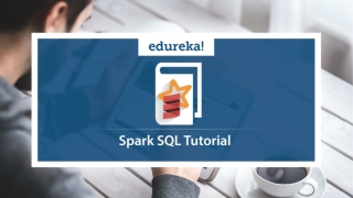 Spark SQL Tutorial | Spark Tutorial for Beginners | Apache Spark Training | Edureka