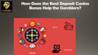 How Does the Best Deposit Casino Bonus Help the Gamblers?