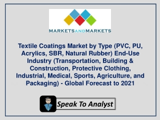 Textile Coatings Market by Type End-Use Industry - Global Forecast to 2021