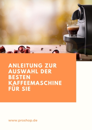 Anleitung zur Auswahl der besten Kaffeemaschine für Sie