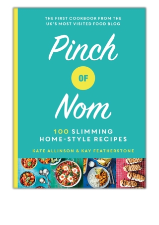 [PDF] Free Download Pinch of Nom By Kay Featherstone & Kate Allinson