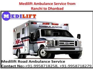 Low-Fare Road Ambulance Service from Ranchi to Dhanbad By Medilift Ambulance