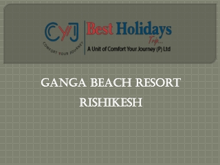 Resorts in kanatal | Ganga Beach Resort in Kanatal