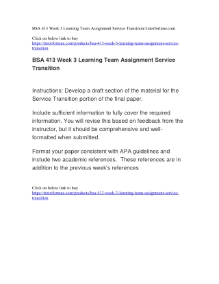 BSA 413 Week 3 Learning Team Assignment Service Transition//tutorfortune.com