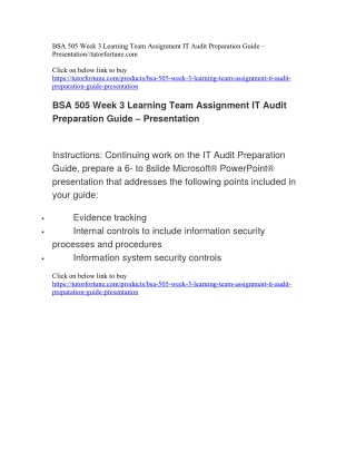 BSA 505 Week 3 Learning Team Assignment IT Audit Preparation Guide – Presentation//tutorfortune.com