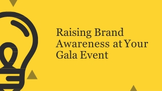 Raising Brand Awareness at Your Gala Event
