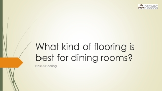 What kind of flooring is best for dining | Nexus Flooring