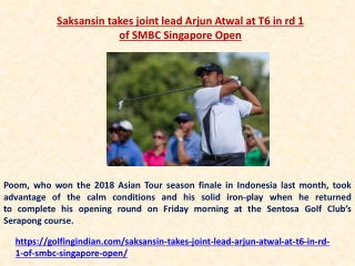 Saksansin takes joint lead; Arjun Atwal at T6 in rd 1 of SMBC Singapore Open