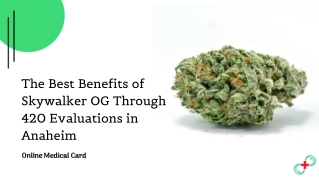 The Best Benefits of Skywalker OG Through 420 Evaluations in Anaheim