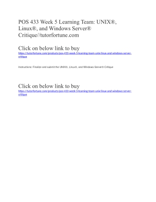 POS 433 Week 5 Learning Team: UNIX®, Linux®, and Windows Server® Critique//tutorfortune.com