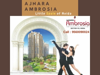 Ajnara Ambrosia sector 118, Noida – A Spanish style of living