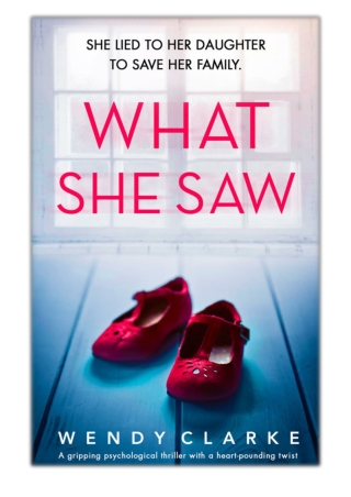 [PDF] Free Download What She Saw By Wendy Clarke