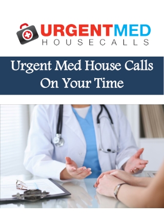 Urgent Med House Calls On Your Time