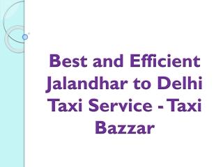 Best and Efficient Jalandhar to Delhi Taxi Service - Taxi Bazzar