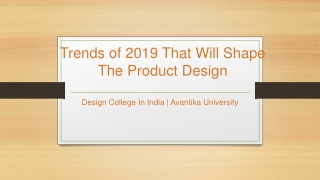 New Design Trends - Product Design Trends 2019 - Top Design Trends - Avantika University