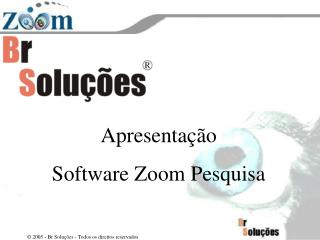 Apresentação Software Zoom Pesquisa