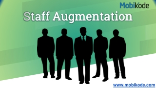 With Mobikode Staff Augmentation Services Find the Right Employees for your Organization