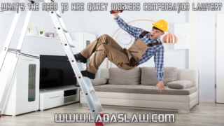 What’s The Need to Hire Quincy Workers Compensation Lawyer