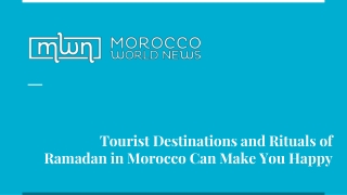 Tourist Destinations and Rituals of Ramadan in Morocco Can Make You Happy