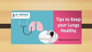 Tips to Keep your Lungs Healthy by Dr Gokhale