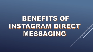 BENEFITS OF INSTAGRAM DIRECT MESSAGING