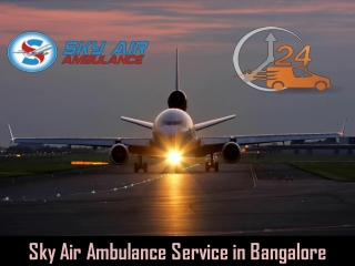Choose Air Ambulance in Bangalore with A to Z Emergency Medical Features