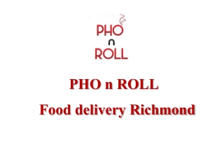 15% Off - PHO n ROLL-Richmond - Order Food Online