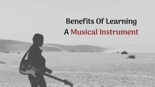 Benefits Of Learning A Musical Instrument