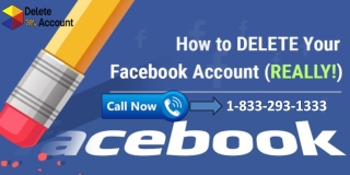 To know how to delete facebook account, talk to our team 1-833-293-1333