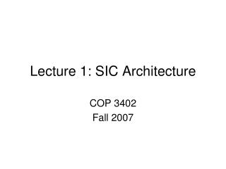 Lecture 1: SIC Architecture