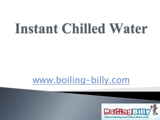 Instant chilled water - www.boiling-billy.com
