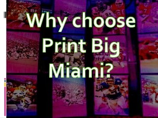 Why choose Print Big Miami?