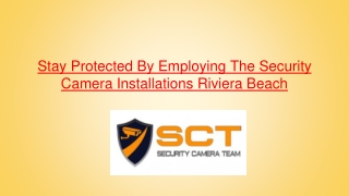 Stay Protected By Employing The Security Camera Installations Riviera Beach