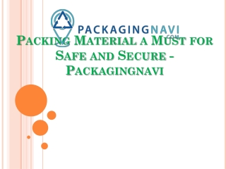 Packing Material a Must for Safe and Secure - Packagingnavi